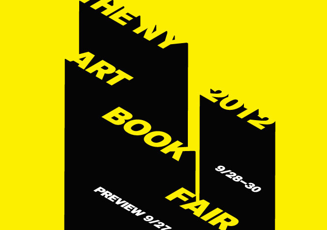 THE NEW YORK ART BOOK FAIR 2012: A Recollection THE NEW YORK ART BOOK FAIR 2012: A Recollection